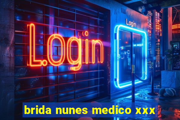 brida nunes medico xxx